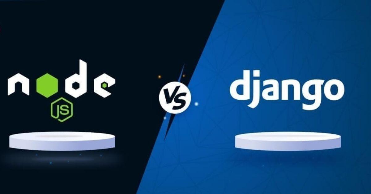 Django vs. Node.js: A Comprehensive Comparison