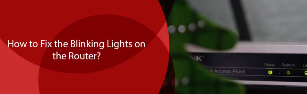 Xfinity Router Blinking Red Light How to Fix the Blinking Lights on the Router – Backlinkget.com - High ...