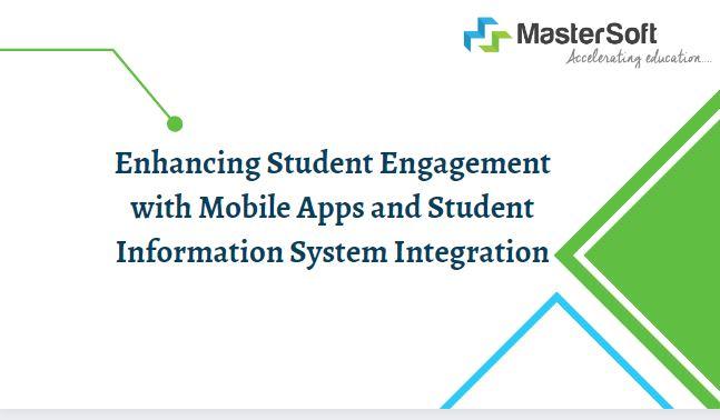 Enhancing Student Engagement with Mobile Apps and Student Information System Integration