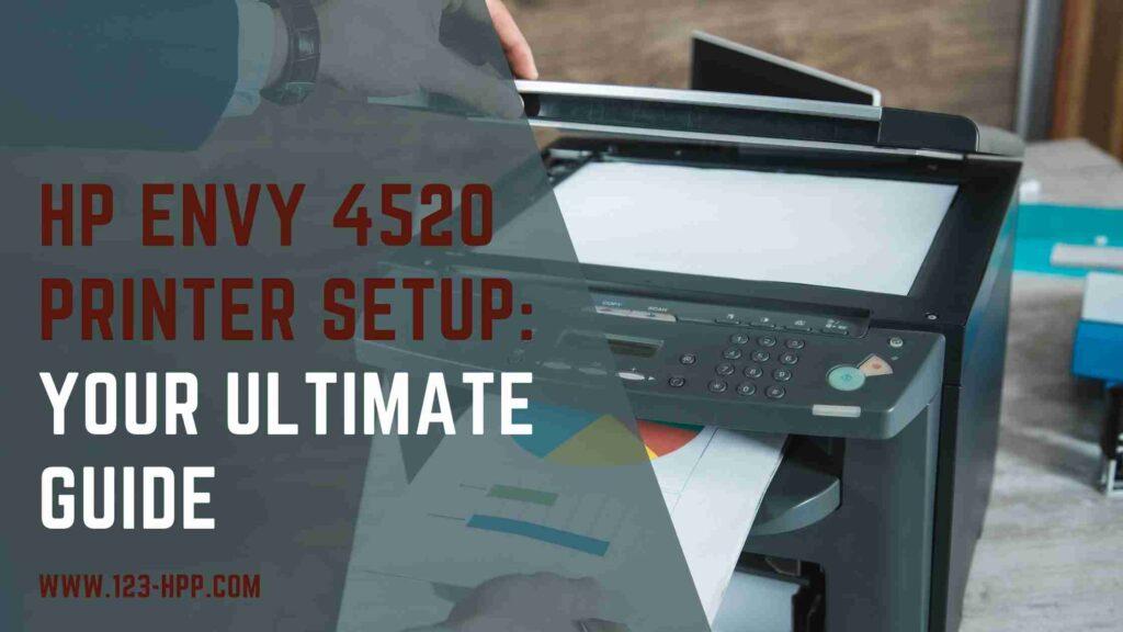 HP Envy 4520 Printer Setup: Your Ultimate Guide – Backlinkget.com ...