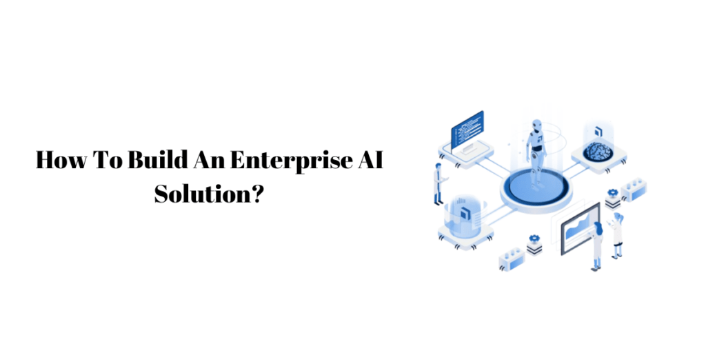 How To Build An Enterprise Ai Solution – Backlinkget.com - High DA and ...
