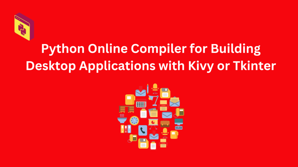 Python Online Compiler for Building Desktop Applications with Kivy or ...