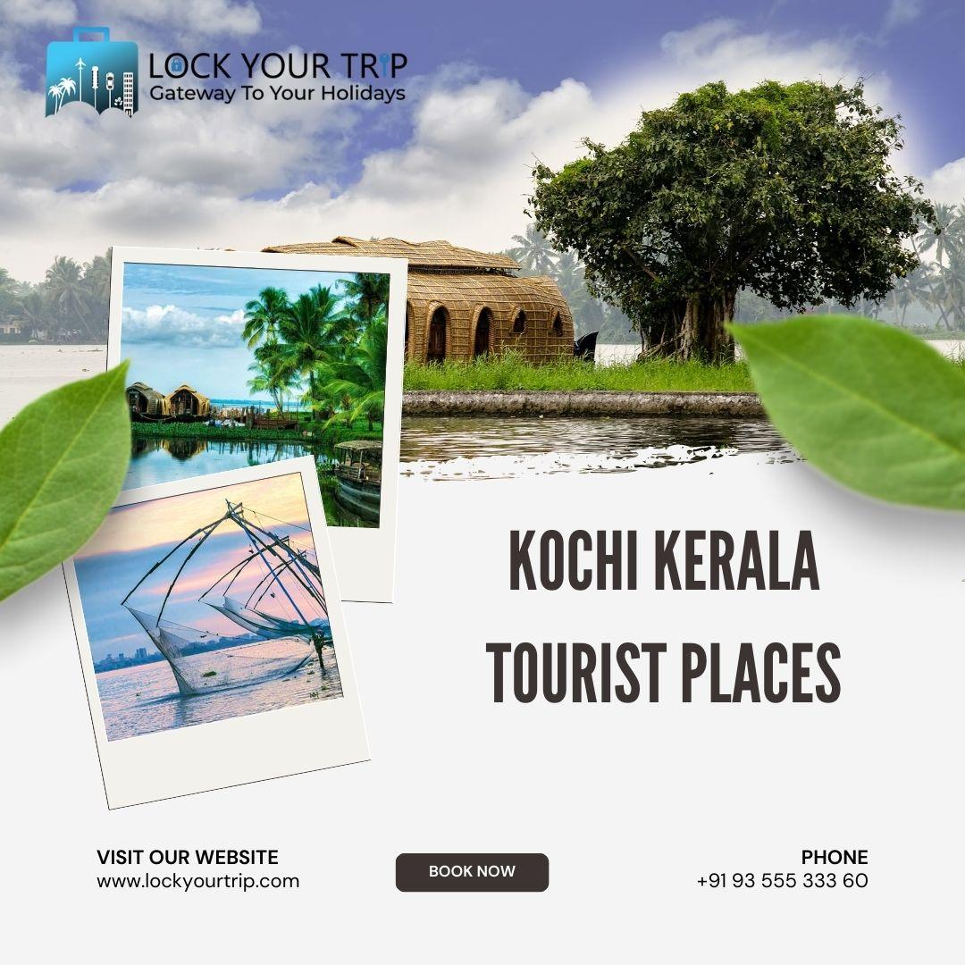Kochi Chronicles: A Comprehensive Guide to Kerala’s Vibrant Gem