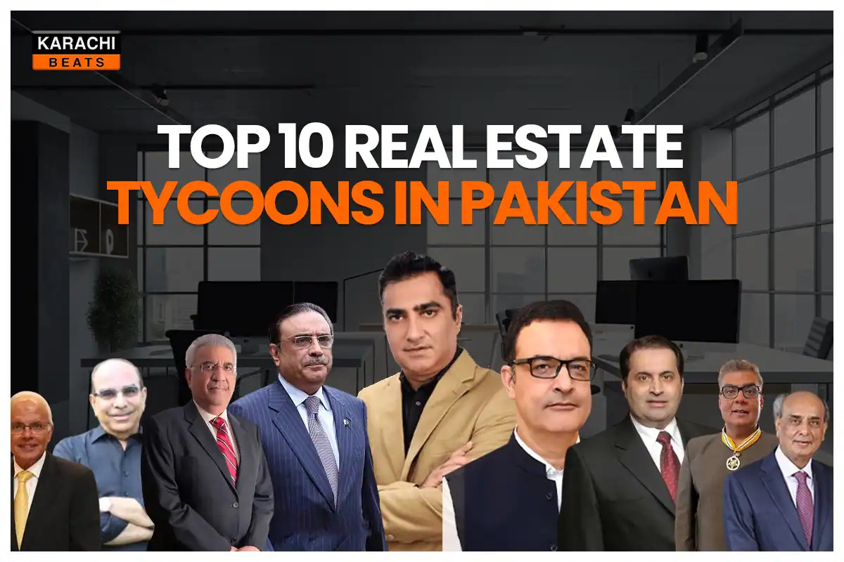 Top 10 Real Estate Tycoons in Pakistan:Top 10 Real Estate Tycoons in Pakistan: